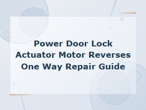 Power Door Lock Actuator Motor Only Works One Way - Diagnosis and Repair Guide