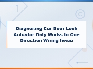 Car Door Lock Actuator Only Works One Direction Wiring Diagnosis